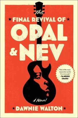 The final revival of Opal & Nev : a novel /