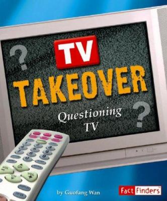TV takeover : questioning television /