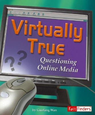 Virtually true : questioning online media /
