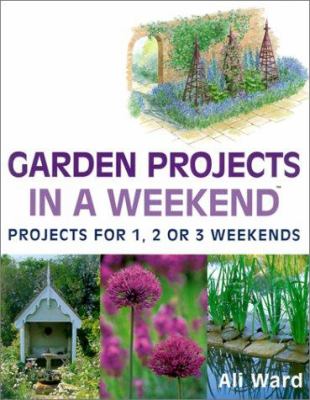 Garden projects in a weekend /