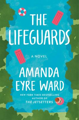 The lifeguards : a novel /