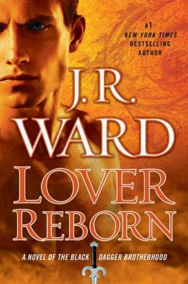 Lover reborn : a novel of the Black Dagger Brotherhood /