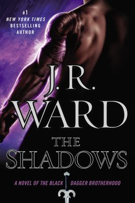 The shadows : a novel of the Black Dagger Brotherhood /