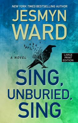 Sing, unburied, sing [large type] : a novel /