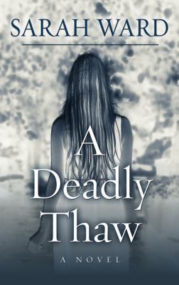 A deadly thaw [large type] : a mystery /