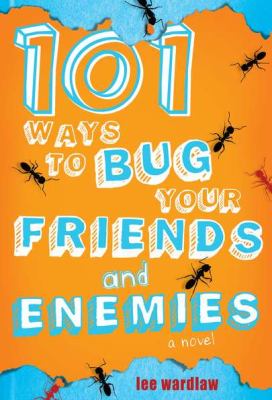 101 ways to bug your friends and enemies /