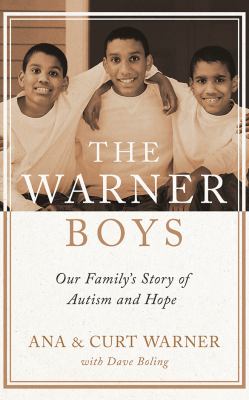 The Warner boys [compact disc, unabridged] : our family's story of autism and hope /