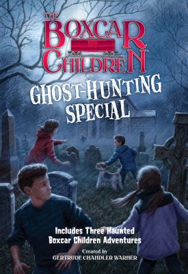 The Boxcar Children ghost-hunting special /