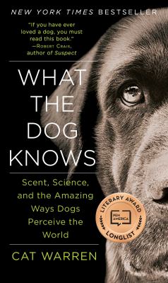 What the dog knows : the science and wonder of working dogs /