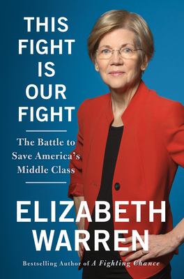 This fight is our fight : the battle to save America's middle class /