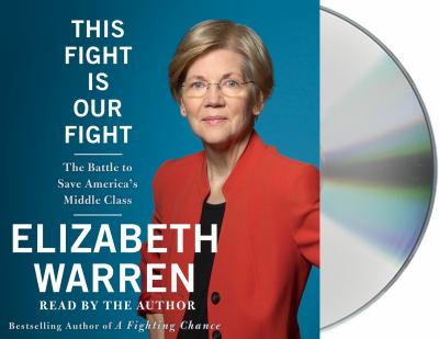 This fight is our fight [compact disc, unabridged] : the battle to save America's middle class /