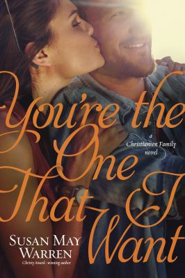 You're the one that I want : a Christiansen family novel /