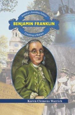 Benjamin Franklin : creating a nation /