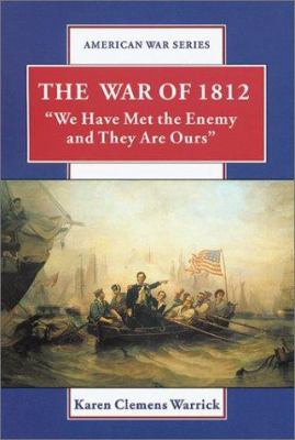The War of 1812 : "we have met the enemy and they are ours" /