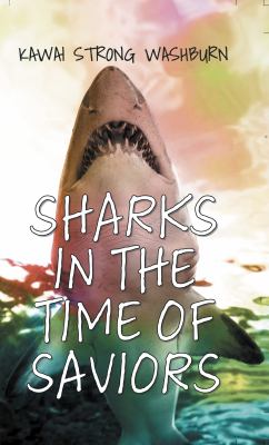 Sharks in the time of saviors [large type] /