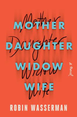 Mother daughter widow wife : a novel /
