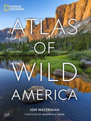 National geographic atlas of wild America /