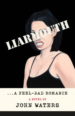 Liarmouth : a feel-bad romance /