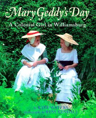 Mary Geddy's day : a Colonial girl in Williamsburg /