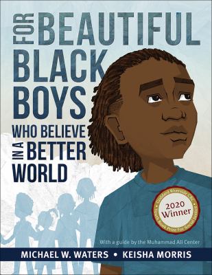 For beautiful Black boys who believe in a better world /