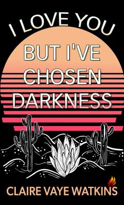 I love you but I've chosen darkness [large type] /