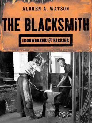 The blacksmith : ironworker and farrier /