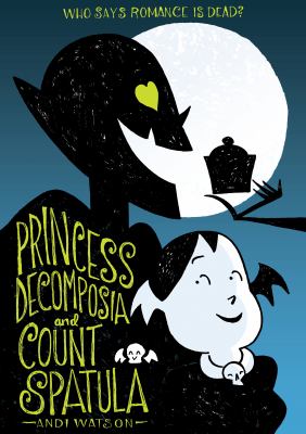Princess Decomposia and Count Spatula /