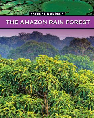 The Amazon rain forest : the largest rain forest in the world /