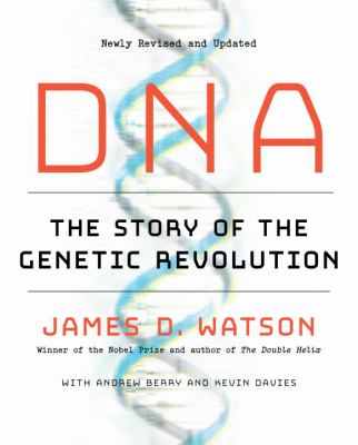 DNA : the story of the genetic revolution /