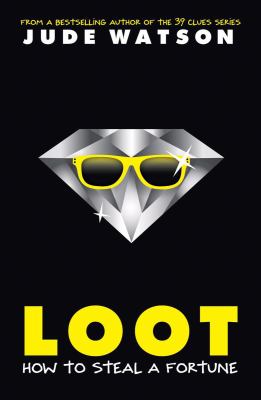 Loot : how to steal a fortune /