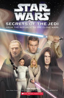 Secrets of the Jedi : from the Republic to the clone wars /