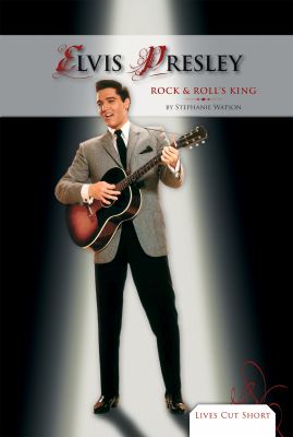 Elvis Presley : rock & roll's king /