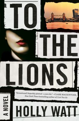 To the lions : a novel /