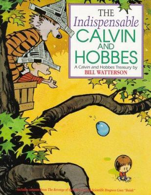 The indispensable Calvin and Hobbes : a Calvin and Hobbes treasury /