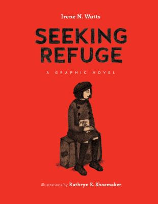 Seeking refuge : a graphic novel /