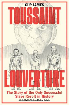 Toussaint Louverture : the story of the only successful slave revolt in history /