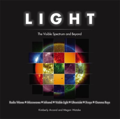 Light : the visible spectrum and beyond /