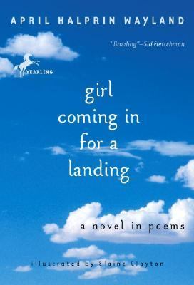 Girl coming in for a landing : a novel in poems /