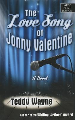 The love song of Jonny Valentine [large type] : a novel /