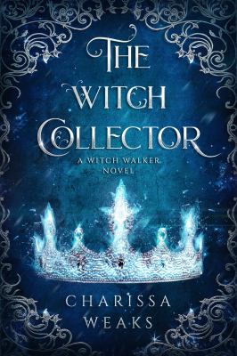 The witch collector [ebook] : Witch walker, #1.
