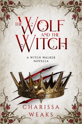 The wolf and the witch [ebook] : Witch walker, #3.