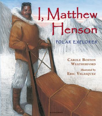 I, Matthew Henson : polar explorer /