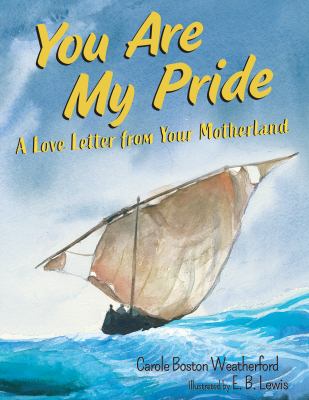 You are my pride : a love letter from your motherland /