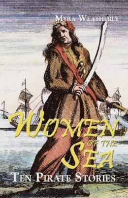 Women of the sea : ten pirate stories /