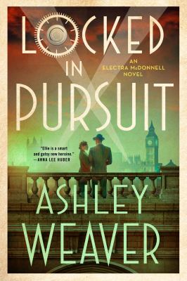 Locked in pursuit / Ashley Weaver.