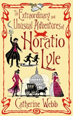 The extraordinary and unusual adventures of Horatio Lyle :