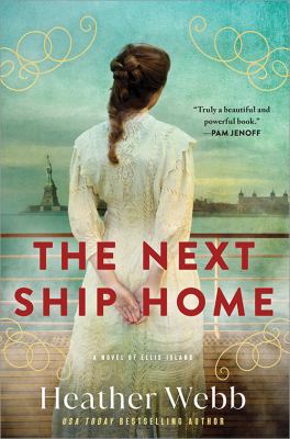 The next ship home : a novel of Ellis Island /