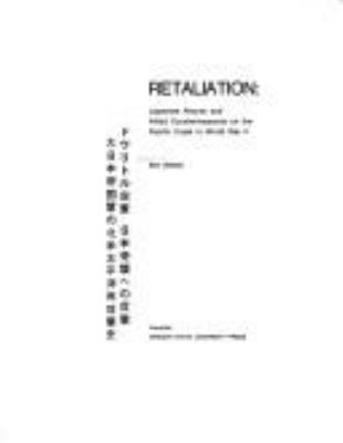 Retaliation : Japanese attacks and Allied countermeasures on the Pacific coast in World War II /
