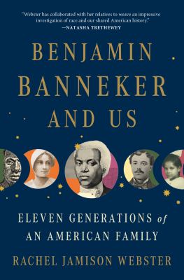 Benjamin Banneker and us : eleven generations of an American family /