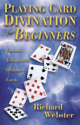 Playing card divination for beginners : fortune telling with ordinary cards /